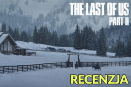 The Last Of Us Part II Recenzja Majkpisze.pl blog