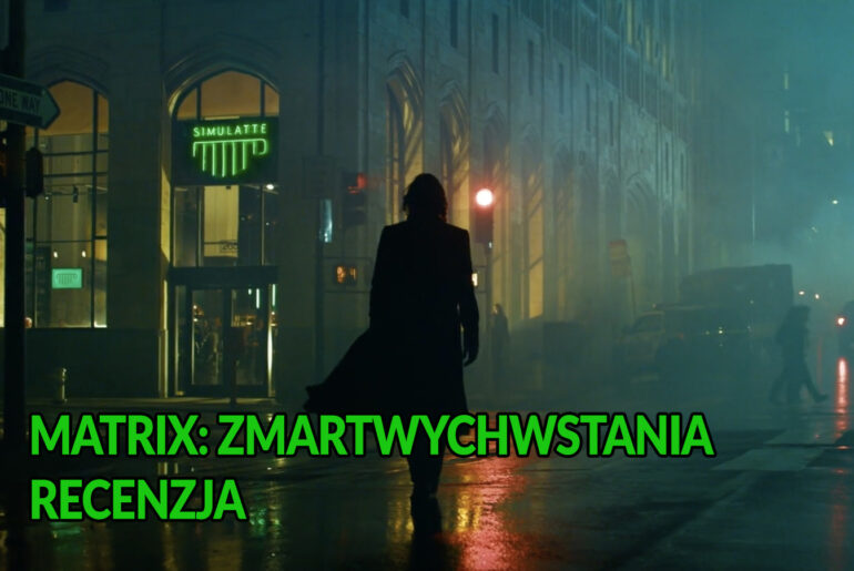 Matrix Zmartwychwstania recenzja blog majkpisze.pl