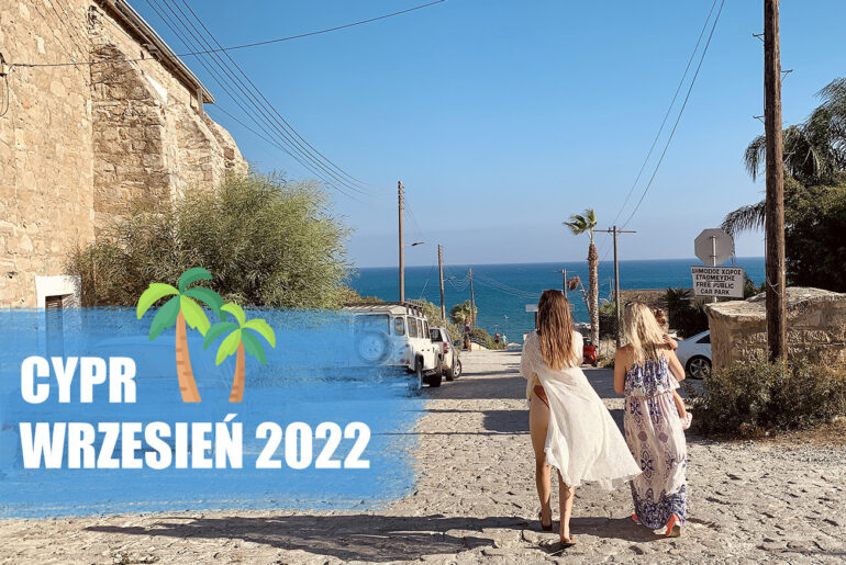 Cypr Blog Majkpisze.pl Podróże Zwiedzanie Cypru Pafos Ayia Napa Wakacje 2022